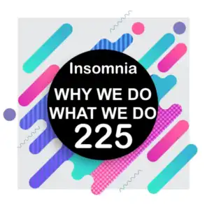 225 | Sleepless in Insomnia