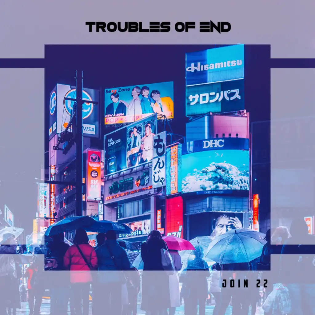 Troubles Of End Join 22