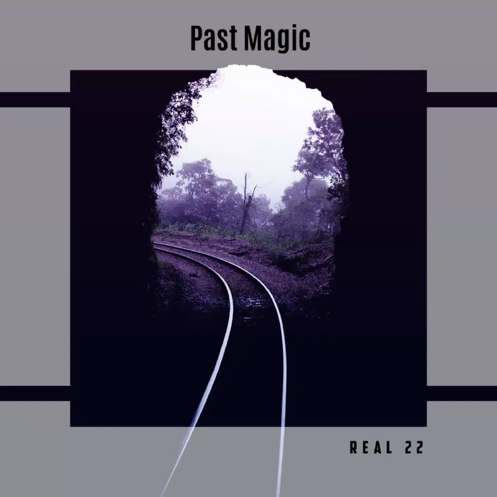 Past Magic Real 22