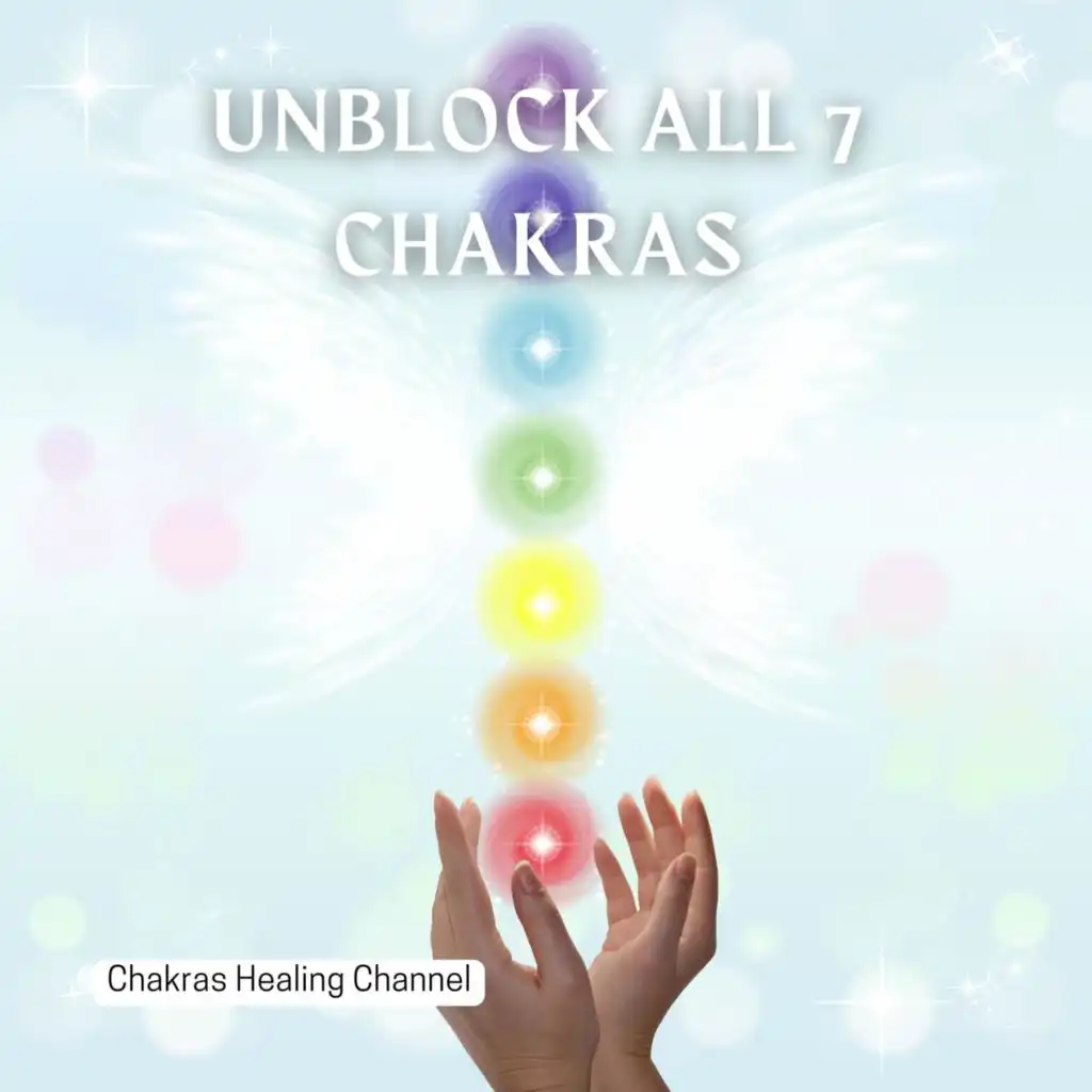 Unblock All 7 Chakras