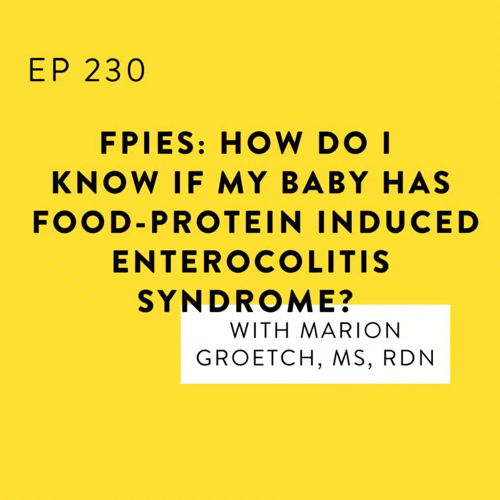 FPIES: How Do I Know if My Baby Has Food-Protein Induced Enterocolitis Syndrome? with Marion Groetch, MS, RDN