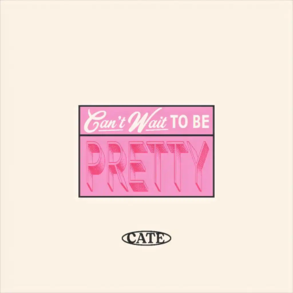 Can't Wait To Be Pretty - Demo