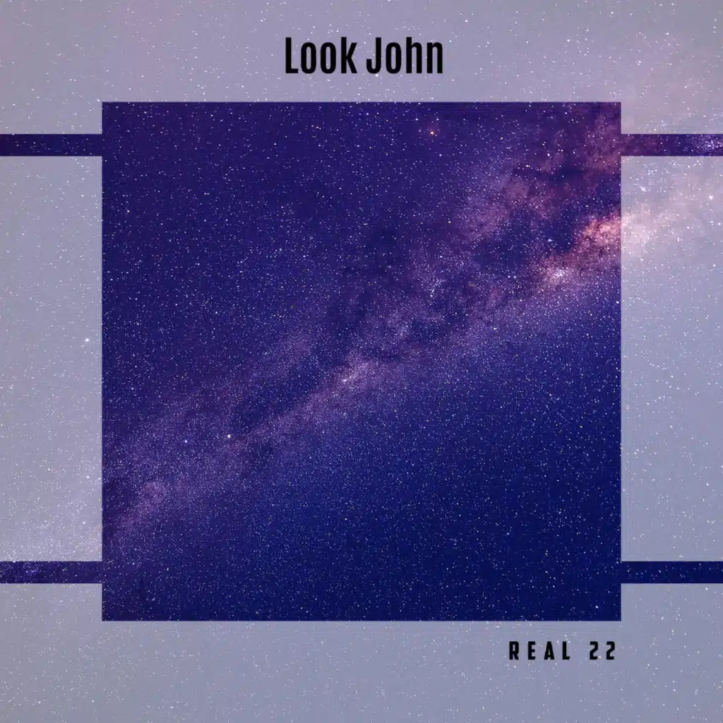 Look John Real 22