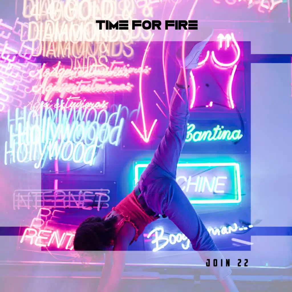 Time For Fire Join 22
