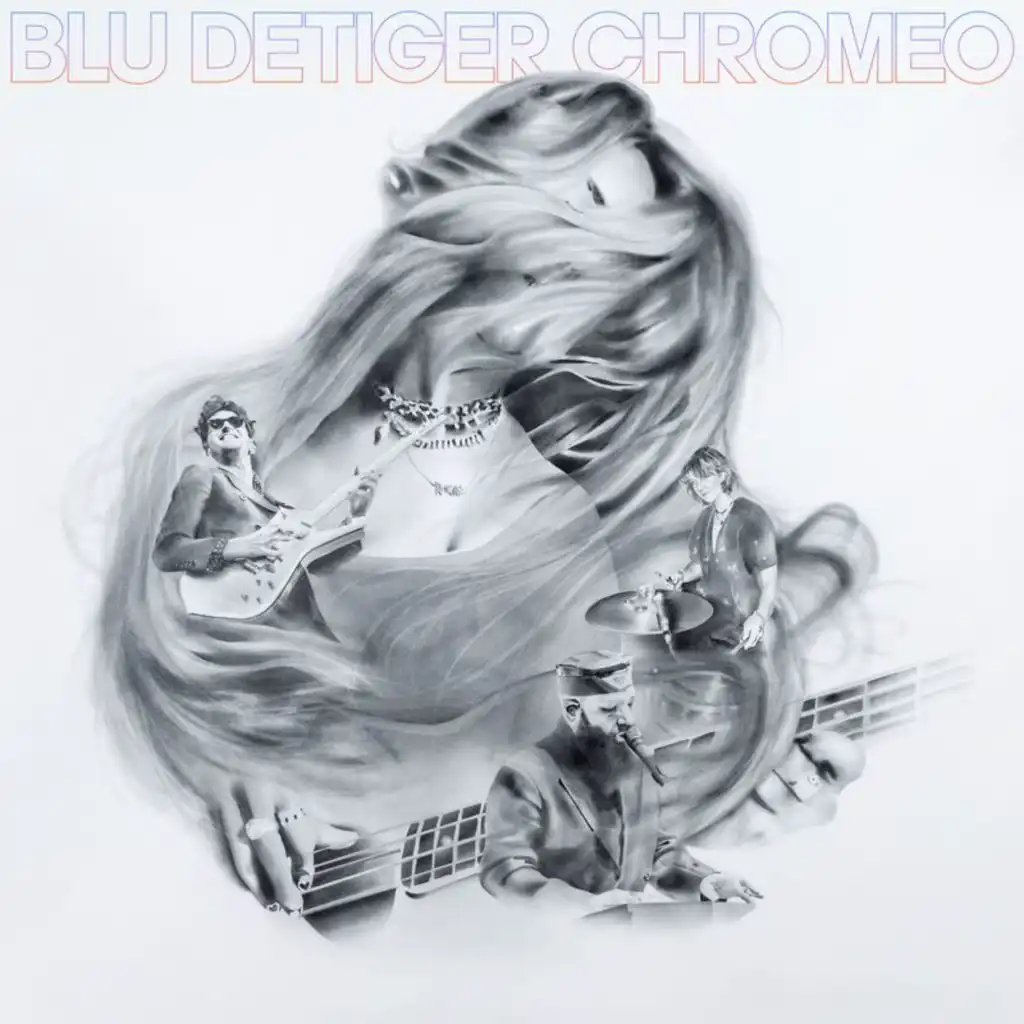 Blu DeTiger & Chromeo