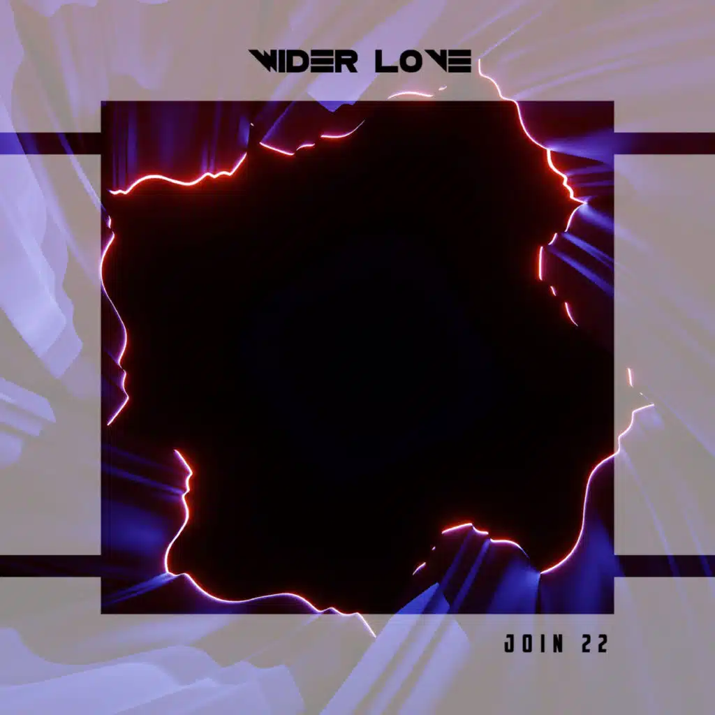 Wider Love Join 22