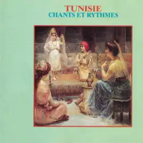 Tunisie: Chants et rythmes