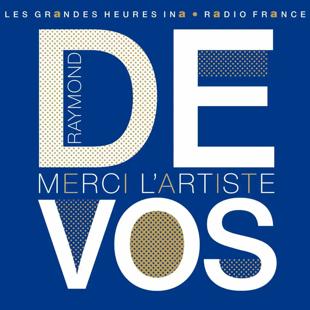 Raymond Devos, Merci l'artiste - Les Grandes Heures Ina / Radio France