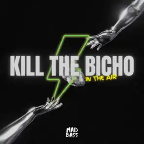 Kill The Bicho