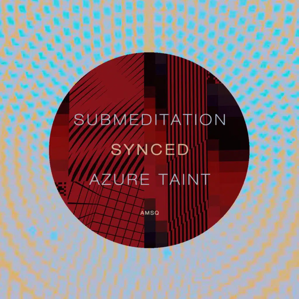 Submeditation & Azure Taint
