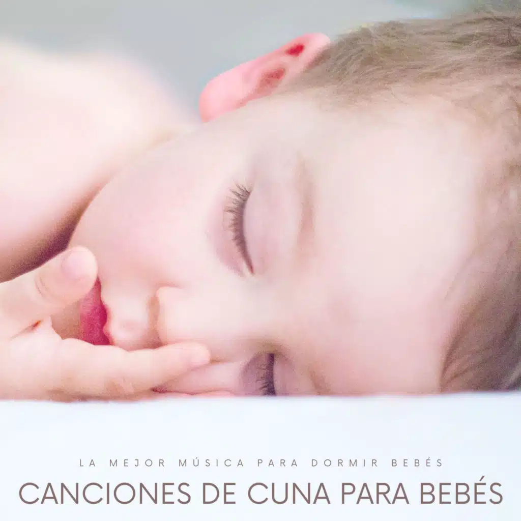Canciones De Cuna Para Bebés: La Mejor Música Para Dormir Bebés
