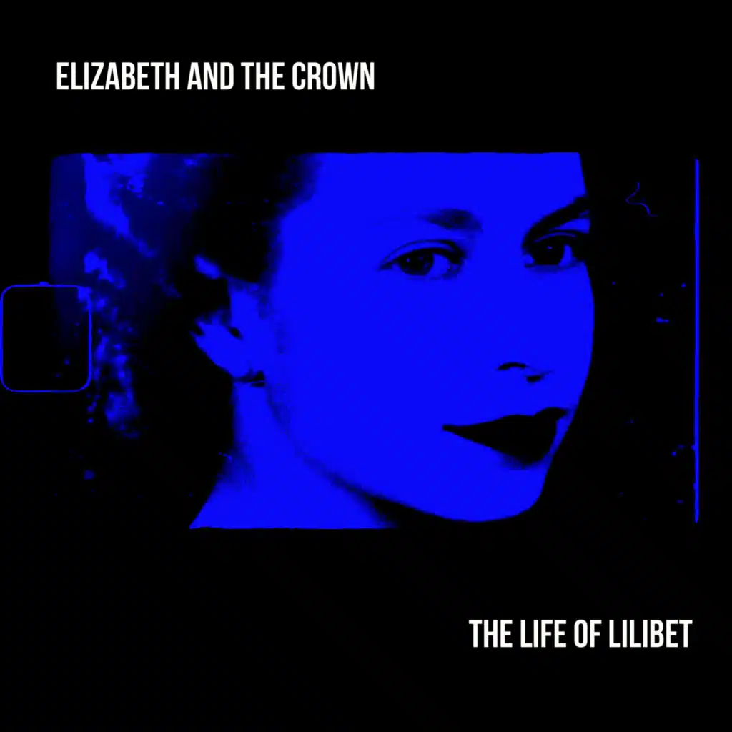 Elizabeth and the Crown (The Life of Lilibet)