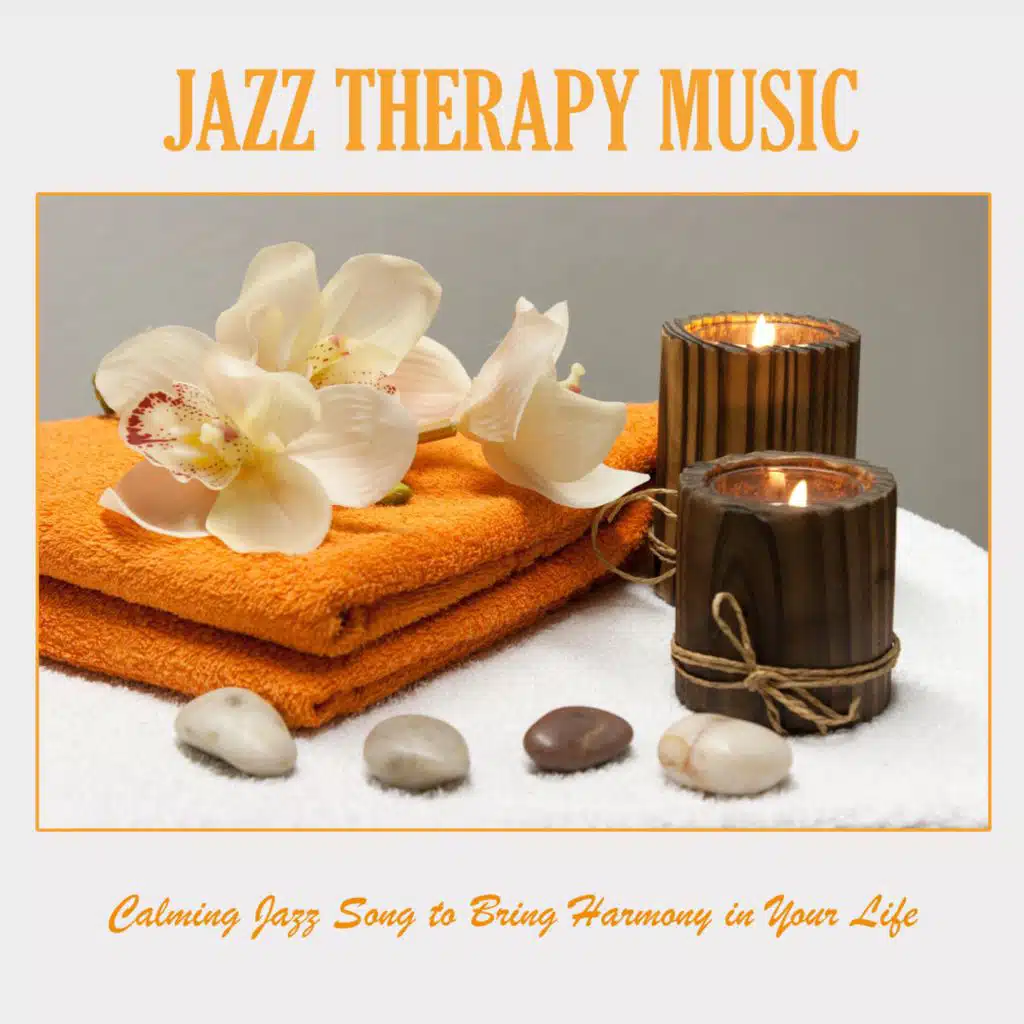 Jazz Therapy Music: Calming Jazz Song to Bring Harmony in Your Life