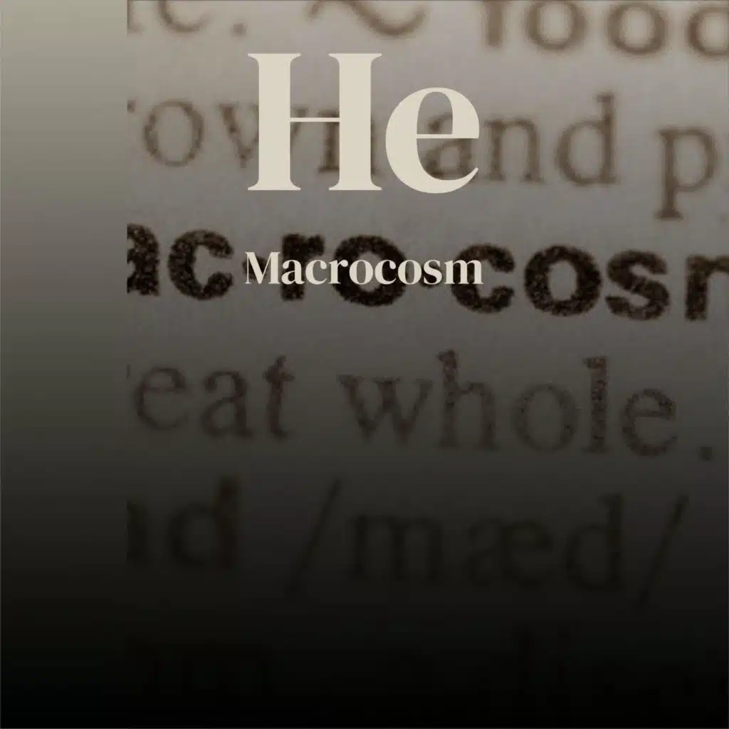He Macrocosm