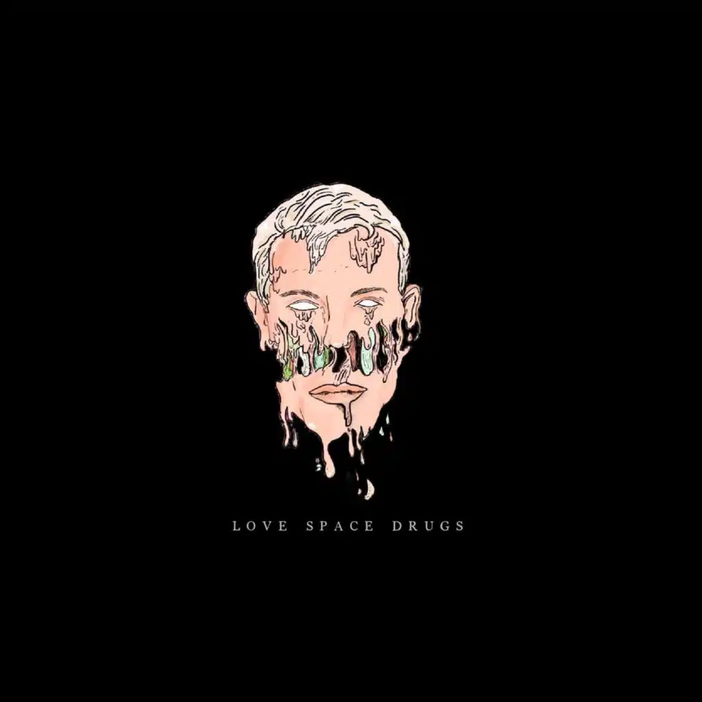 Love Space Drugs