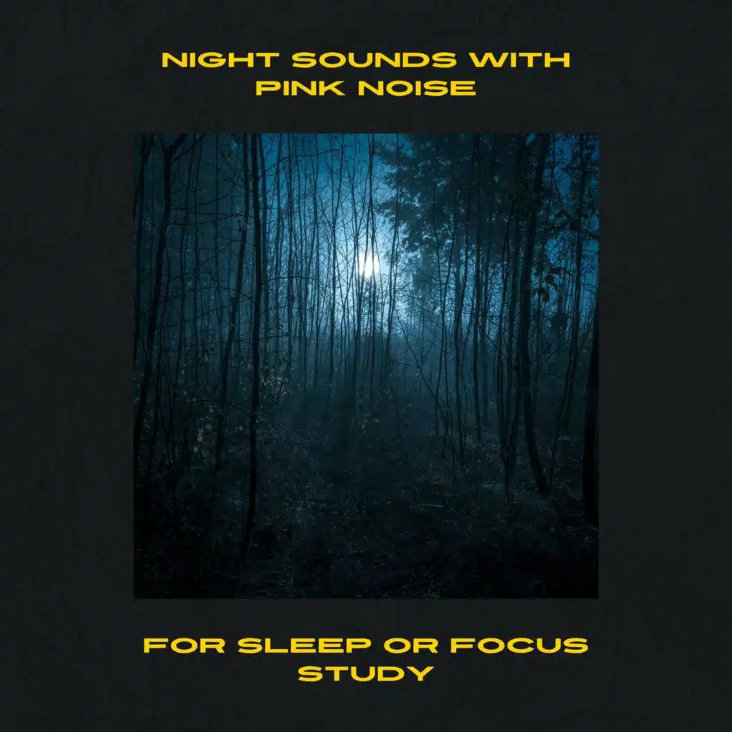 Elements of Nature, Night Nature Sounds & Deep Sleep Pink Noises