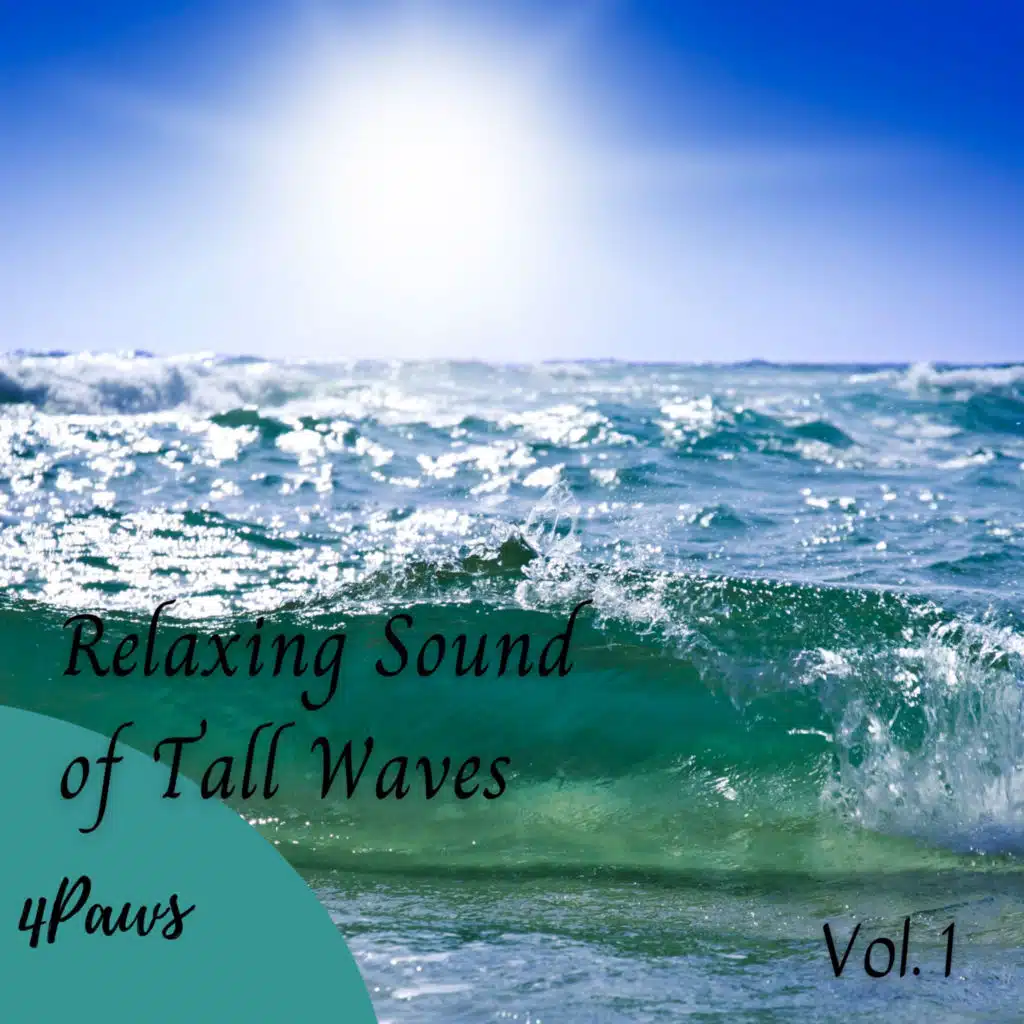 4Paws: Relaxing Sound of Tall Waves Vol. 1