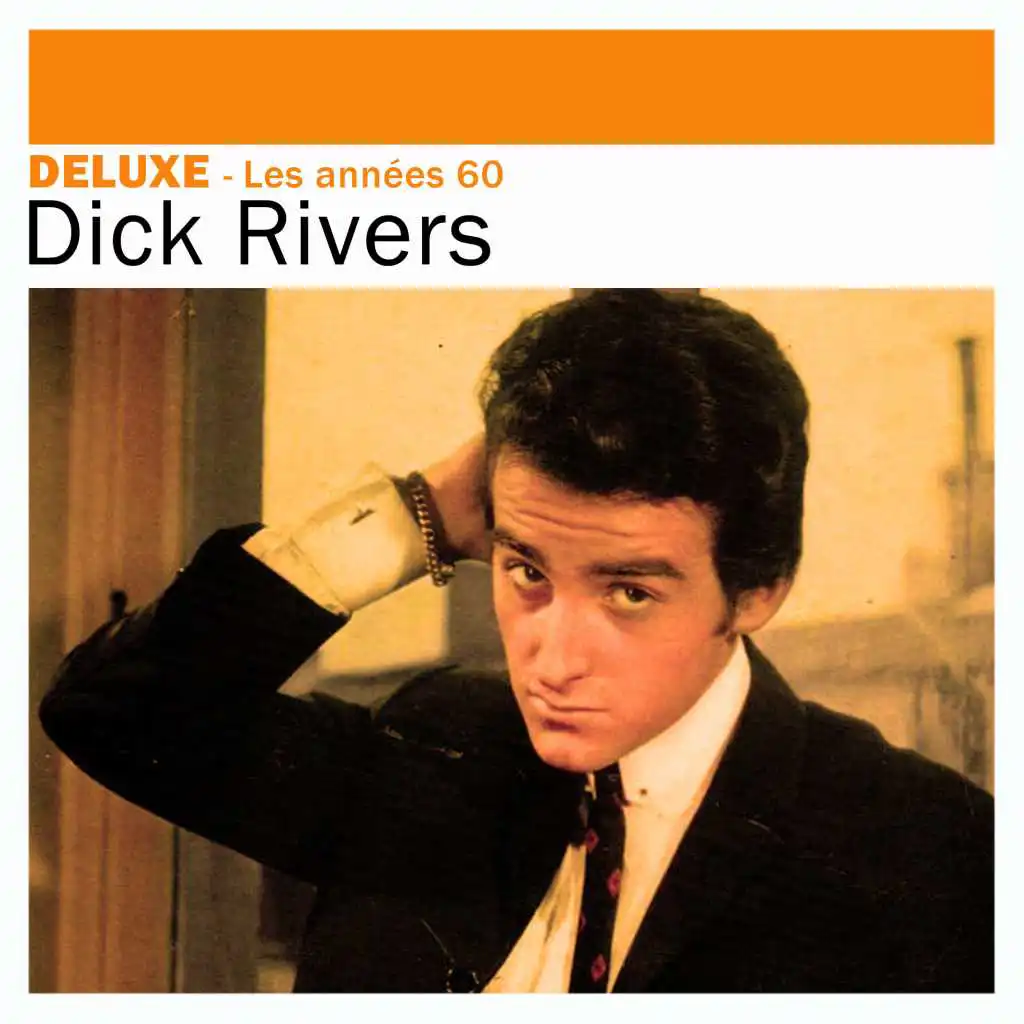 Deluxe: Les années 60 – Dick Rivers