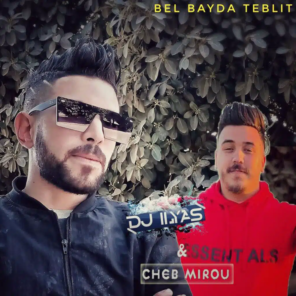 Bel Bayda Teblit (feat. DJ Ilyas)