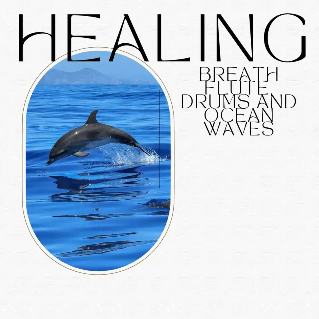 Healing Breath: Flute, Drums and Ocean Waves