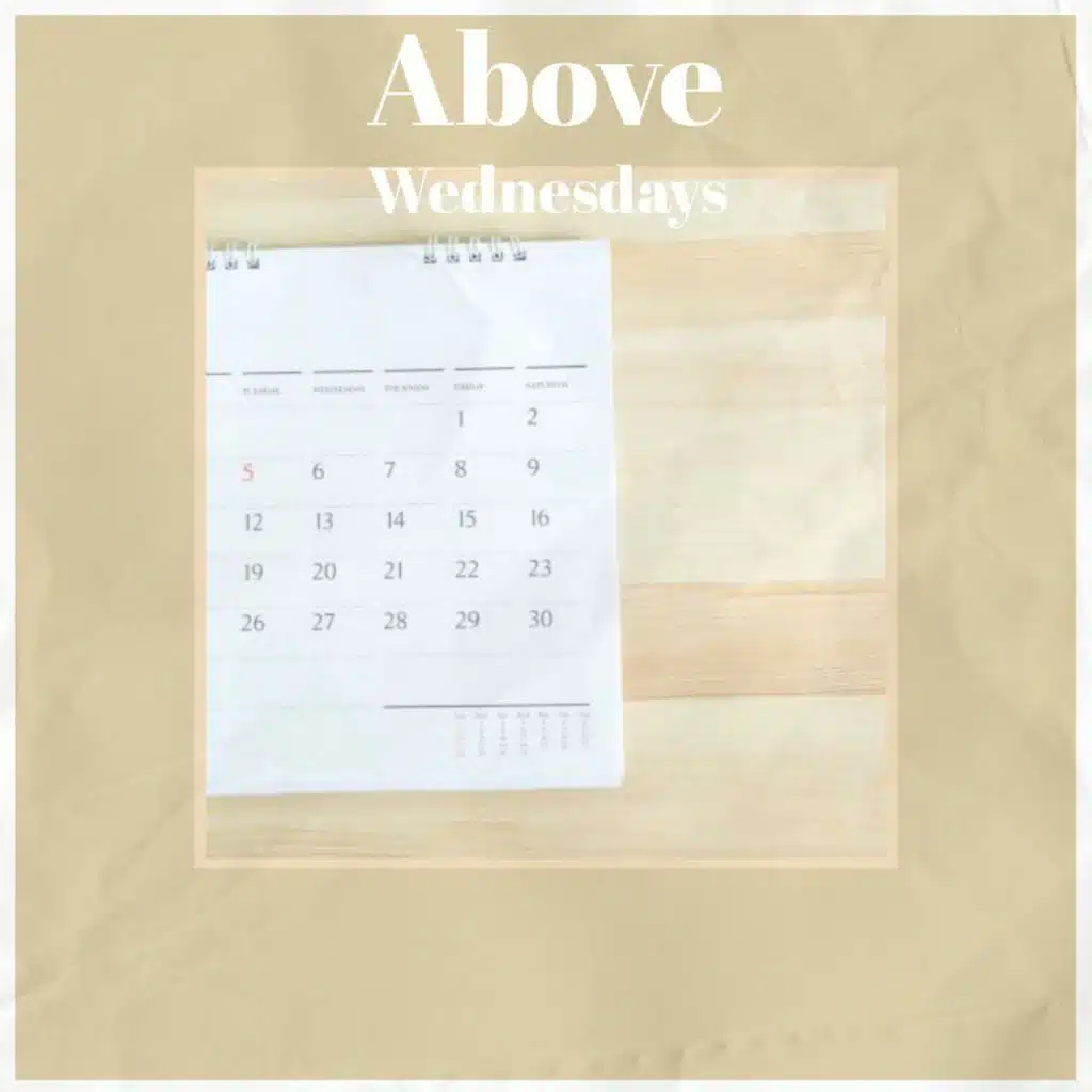 Above Wednesdays
