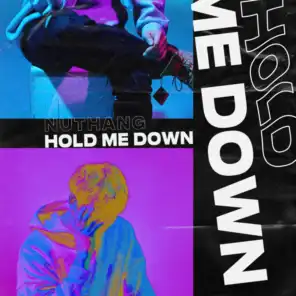 hold me down