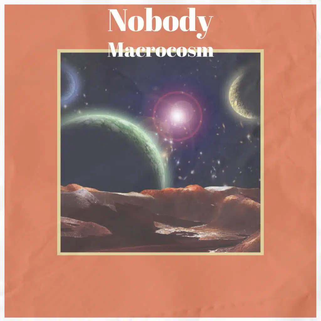 Nobody Macrocosm