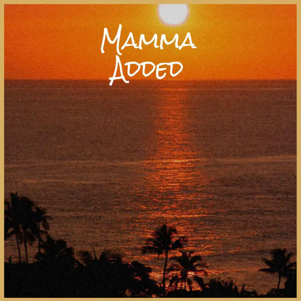 Mamma Added