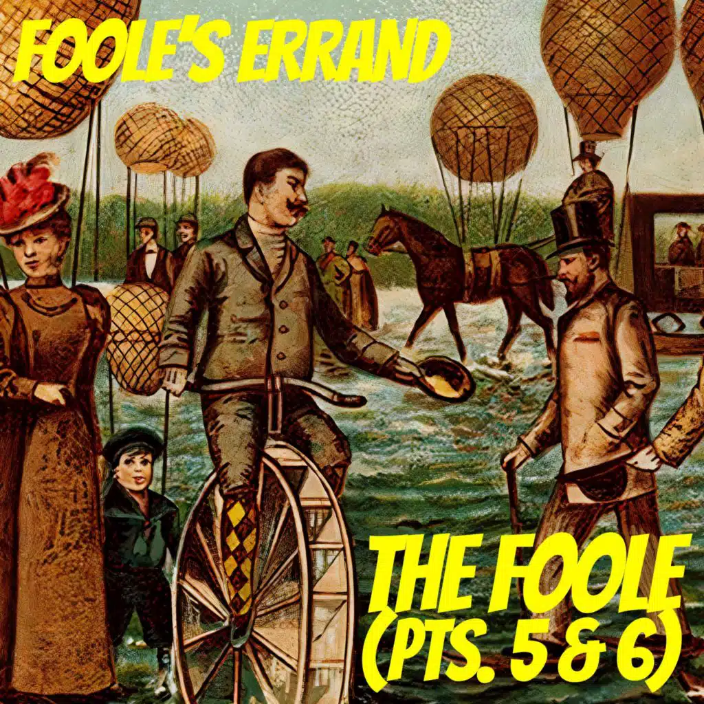 The Foole (Pts. 5 & 6)