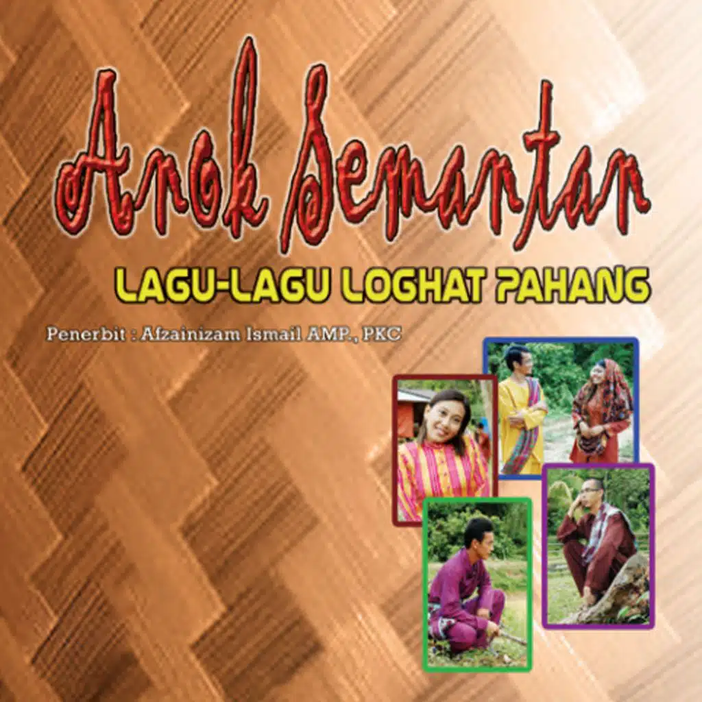 Anok Semantan - Lagu-Lagu Loghat Pahang