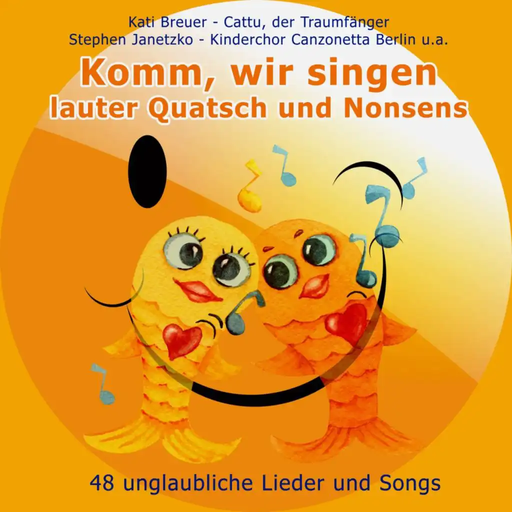 Komm, wir singen lauter Quatsch und Nonsens (48 unglaubliche Lieder und Songs)