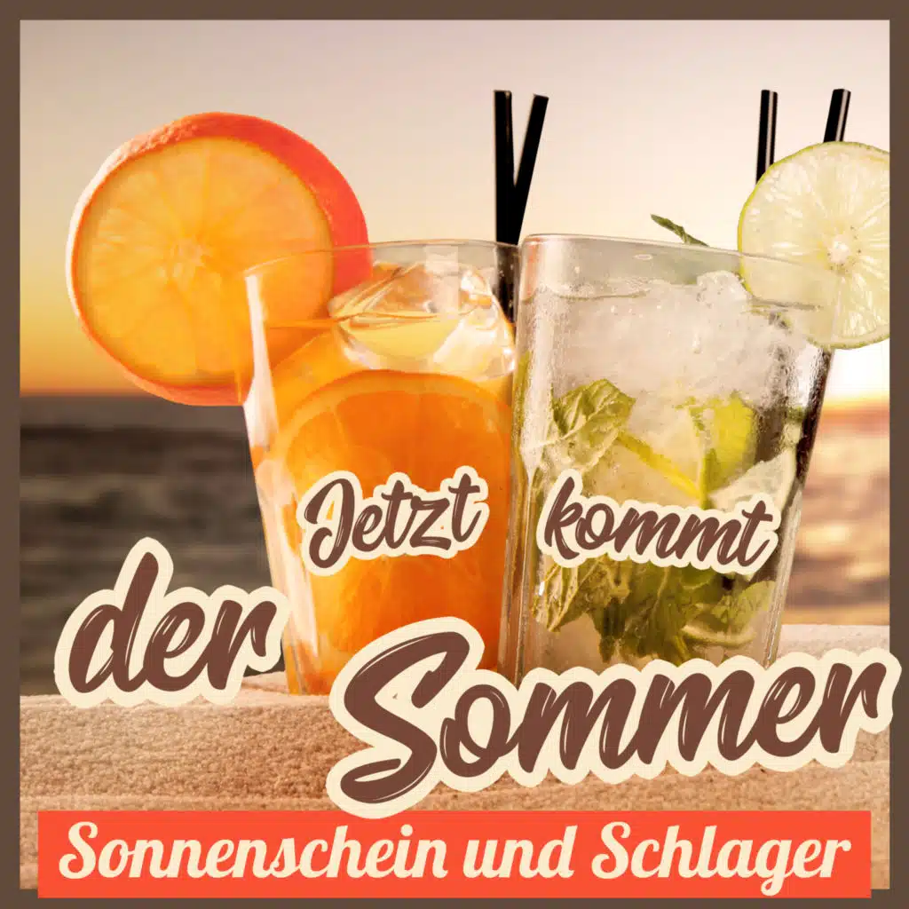 Jetzt kommt der Sommer - Sonnenschein und Schlager
