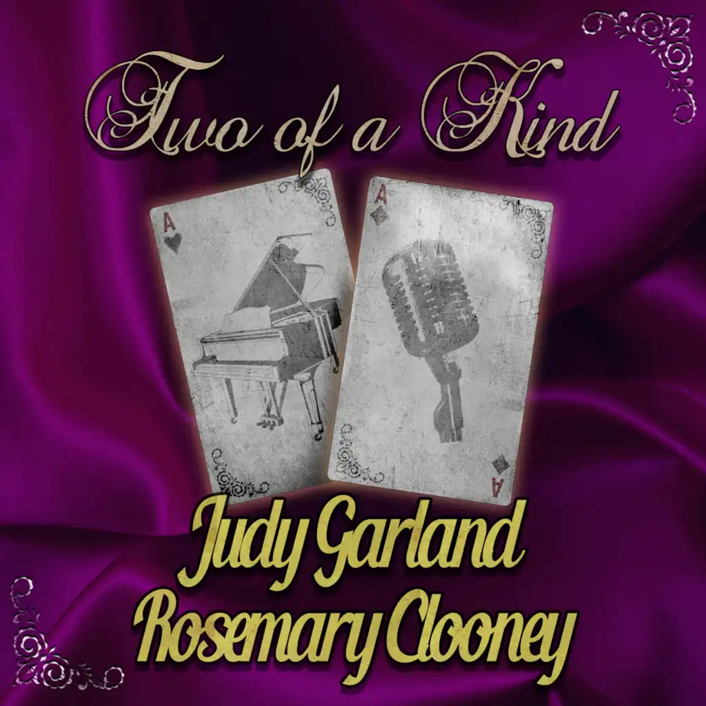 Two of a Kind: Judy Garland & Rosemary Clooney