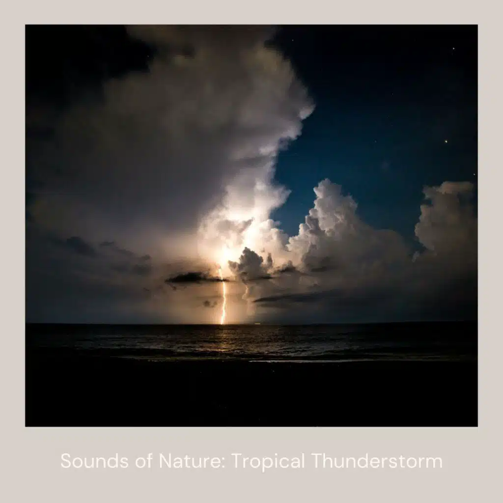 Sounds of Nature: Tropical Thunderstorm