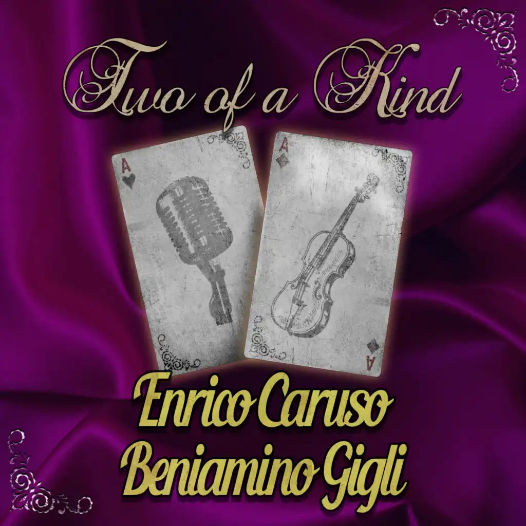 Two of a Kind: Enrico Caruso & Beniamino Gigli