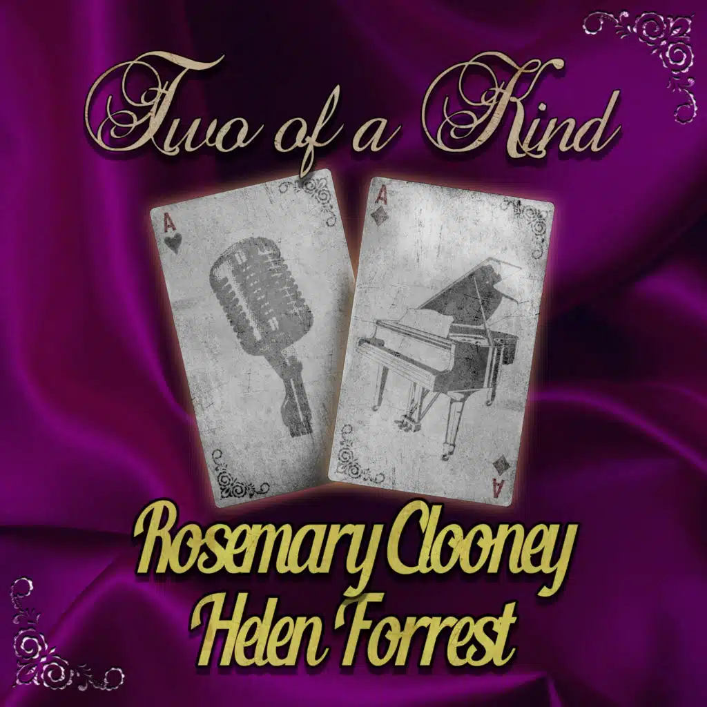 Two of a Kind: Rosemary Clooney & Helen Forrest