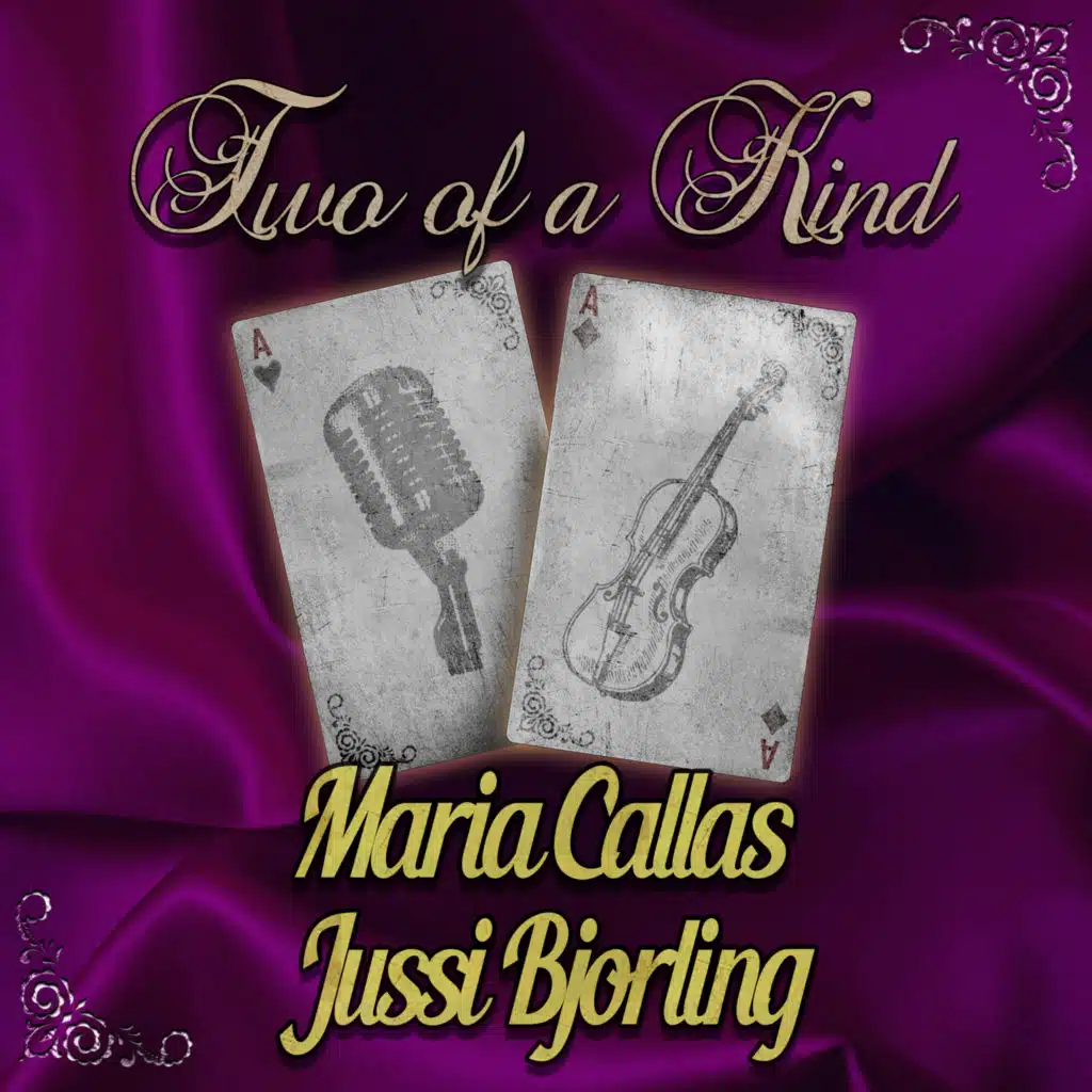 Two of a Kind: Maria Callas & Jussi Bjorling