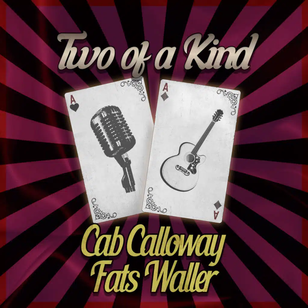 Two of a Kind: Cab Calloway & Fats Waller