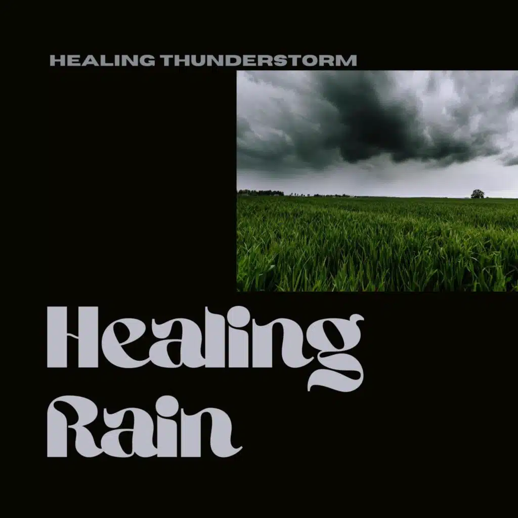 Healing Rain, Healing Thunderstorm