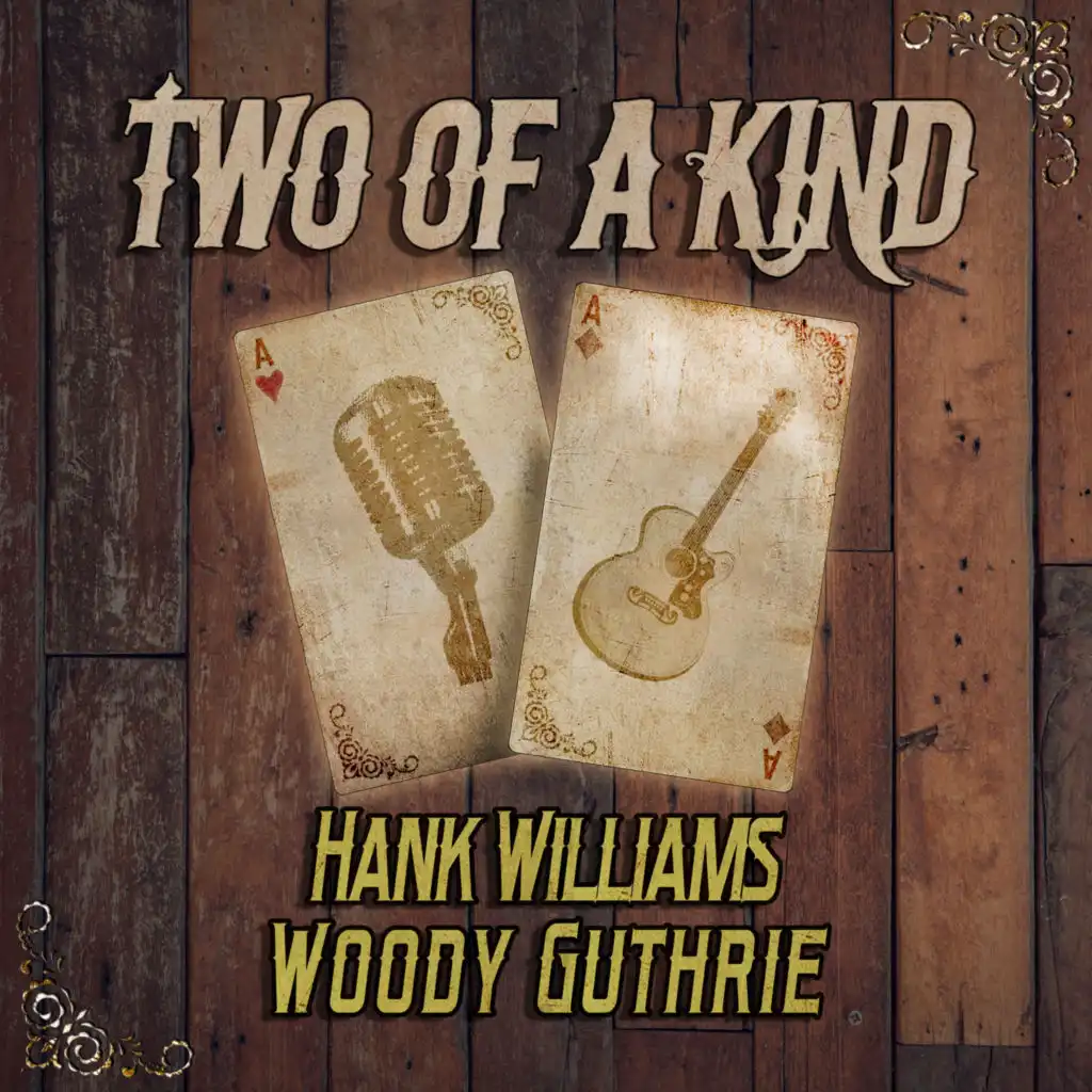 Two of a Kind: Hank Williams & Woody Guthrie