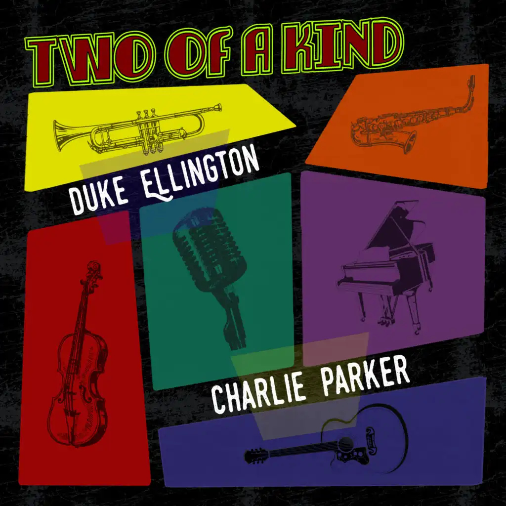 Two of a Kind: Duke Ellington & Charlie Parker