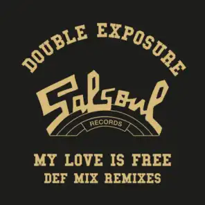 My Love Is Free (David Morales Classic Def Dub)