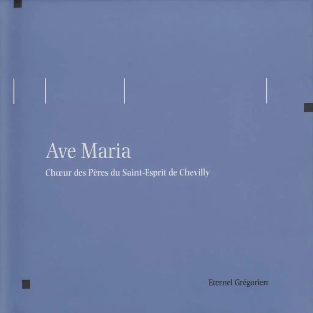 Éternel grégorien : Ave Maria