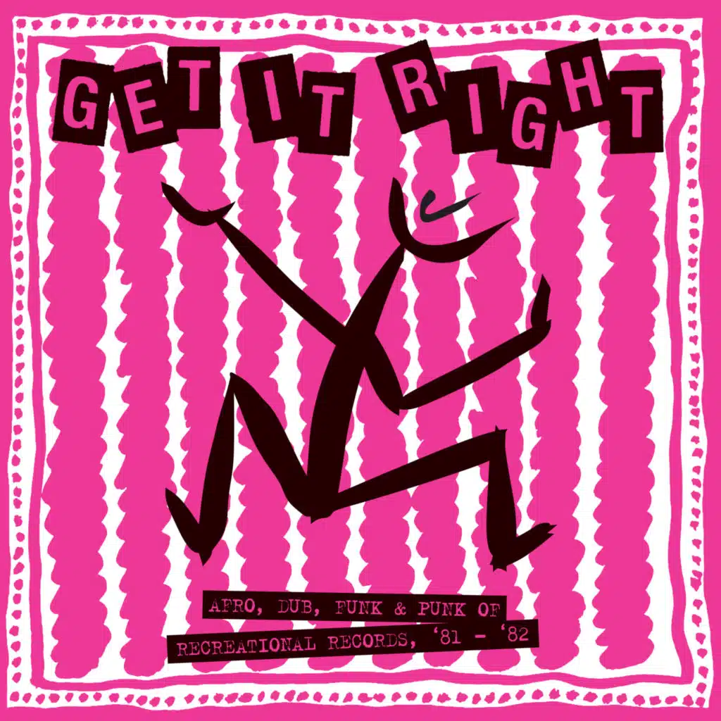 Get It Right (Afro, Dub, Funk & Punk of Recreational Records, 81-82)