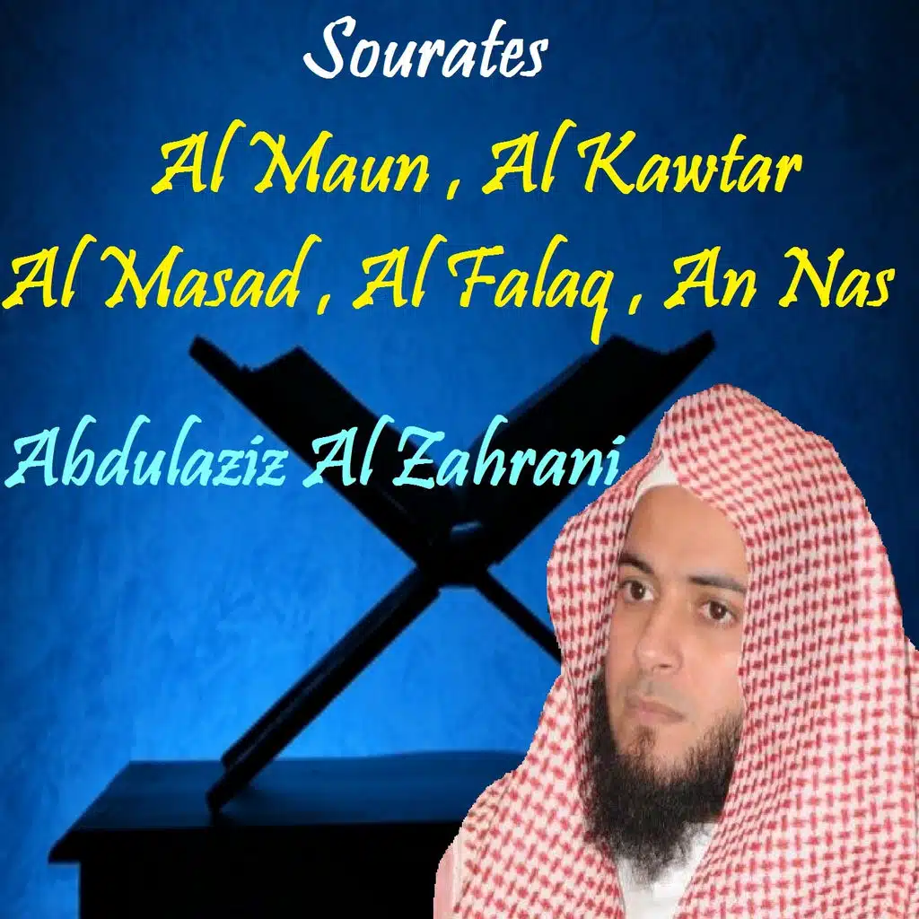 Sourates Al Maun , Al Kawtar , Al Masad , Al Falaq , An Nas (Quran)