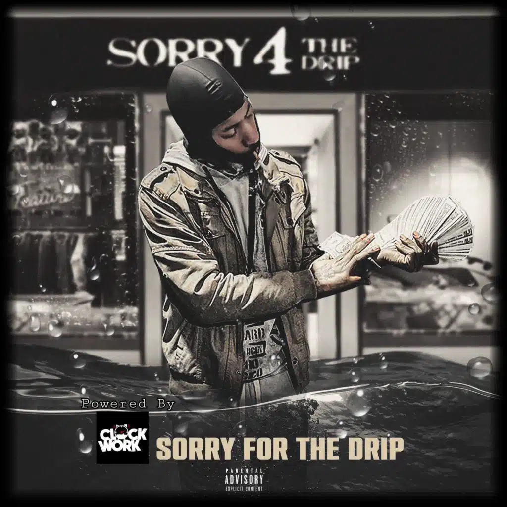 Sorry 4 the Drip