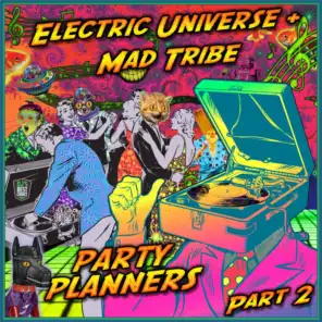 Electric Universe & Mad Tribe