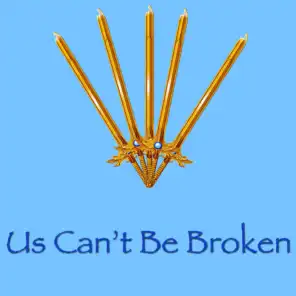 Us Can't Be Broken