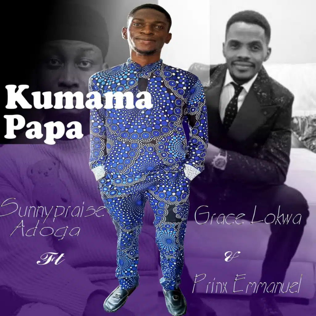 Kumama papa (feat. Prinx Emmanuel, Grace Lokwa) (Extend)