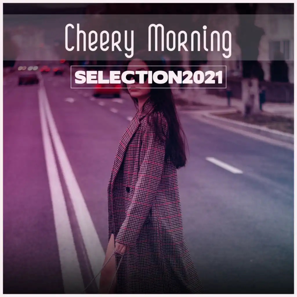 Cheery Morning Selection 2021